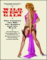 Wild west gals. The classics, the bis, the nudies and the W.A.I. Ediz. italiana e inglese