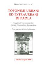 Toponimi urbani ed extraurbani di Paola. Saggio di toponomastica storico-linguistico-topografico