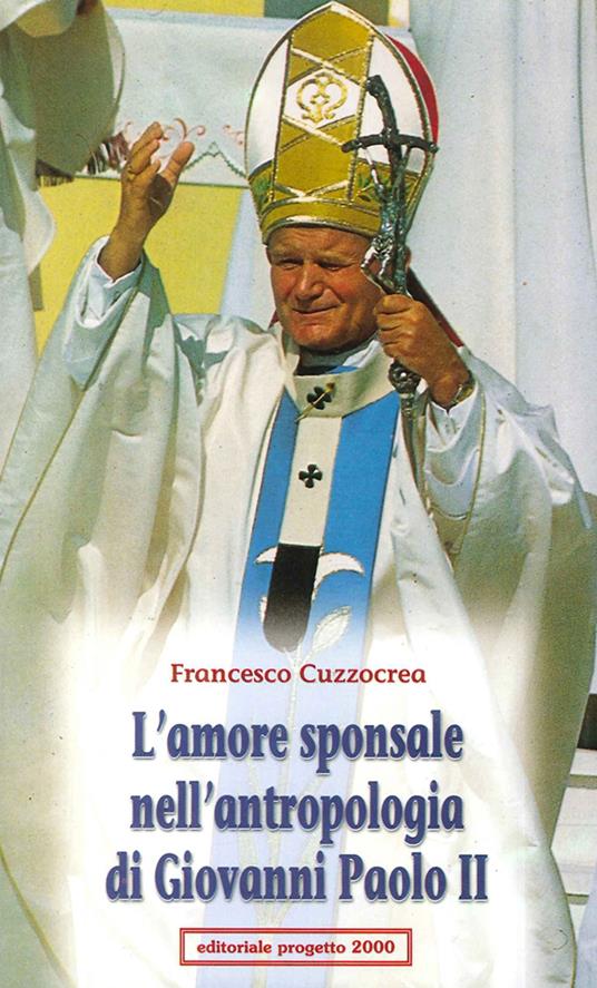 L'amore sponsale nell'antropologia di Giovanni Paolo II - Francesco Cuzzocrea - copertina