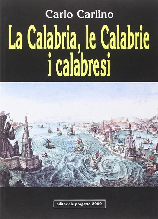 La Calabria, le Calabrie, i calabresi - Carlo Carlino - copertina