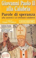 Giovanni Paolo II alla Calabria. Parole di speranza alla società e ai cristiani calabresi