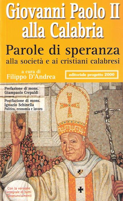 Giovanni Paolo II alla Calabria. Parole di speranza alla società e ai cristiani calabresi - copertina