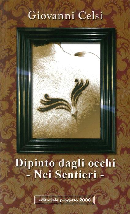 Dipinto dagli occhi. Nei sentieri - Giovanni Celsi - copertina