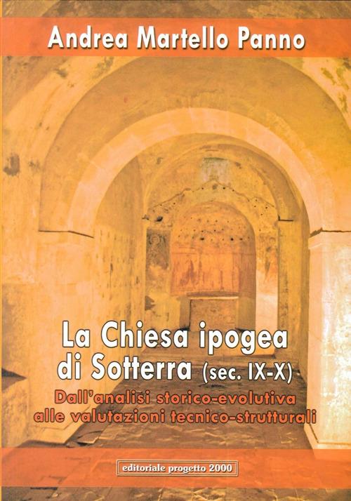 La chiesa ipogea di Sotterra. Dall'analisi storico-evolutiva alle valutazioni tecnico strutturali - Andrea Martello Panno - copertina