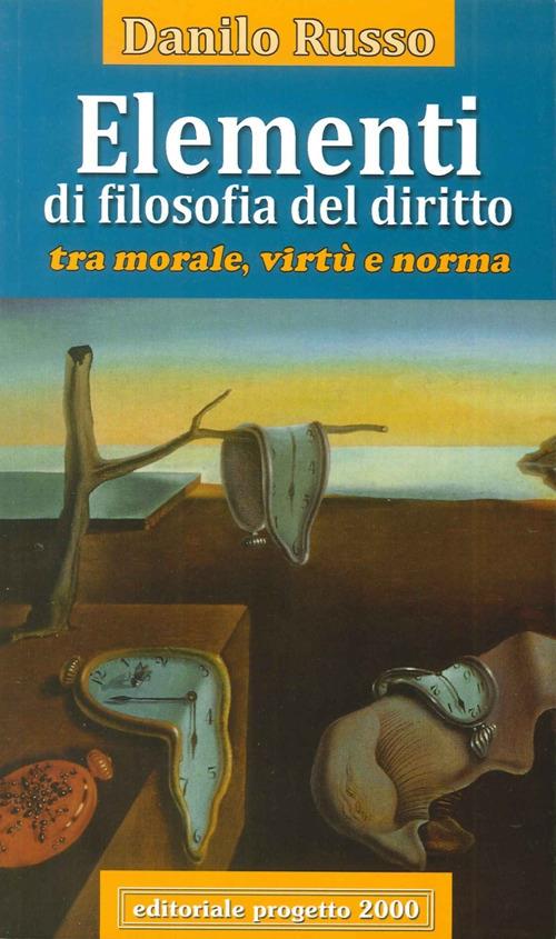 Elementi di filosofia del diritto. Tra morale, virtù e norma - Danilo Russo - copertina