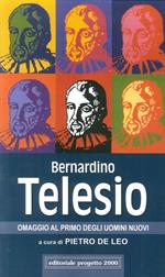 Bernardino Telesio. Omaggio al primo degli uomini nuovi
