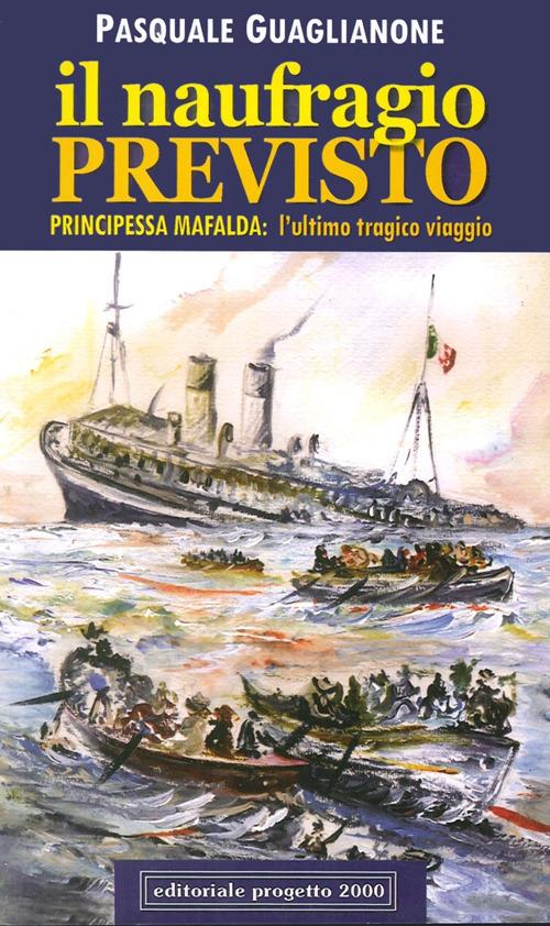 Il naufragio previsto. Principessa Mafalda: l'ultimo tragico viaggio - Pasquale Guaglianone - copertina