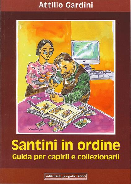 Santini in ordine. Guida per capirli e collezionarli - Attilio Gardini - copertina