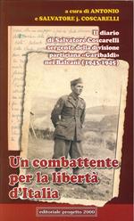Un combattente per la libertà d'Italia. Il diario di Salvatore Coscarelli sergente della divisione partigiana «Garibaldi» nel Balcani (1943-1945)
