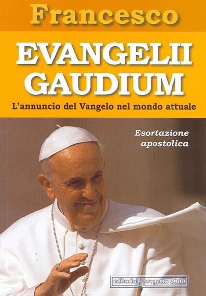 Evangelii gaudium. Esortazione apostolica. L'annuncio del Vangelo nel mondo attuale - Francesco (Jorge Mario Bergoglio) - copertina