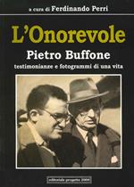 L'onorevole Pietro Buffone. Testimonianze e fotogrammi di una vita