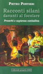 Racconti silani davanti al focolare. Proverbi e sapienza contadina