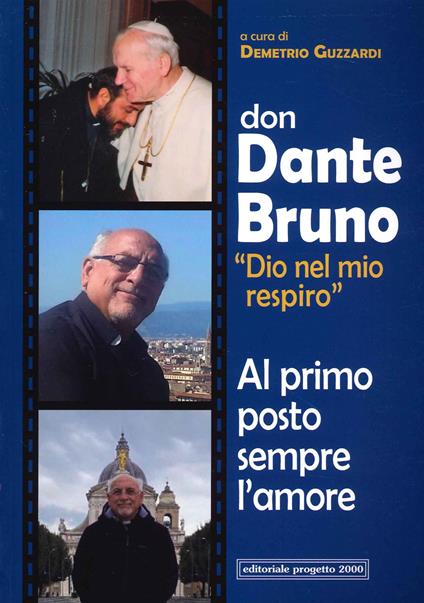 Don Dante Bruno «Dio nel mio spirito» al primo posto sempre l'amore - copertina