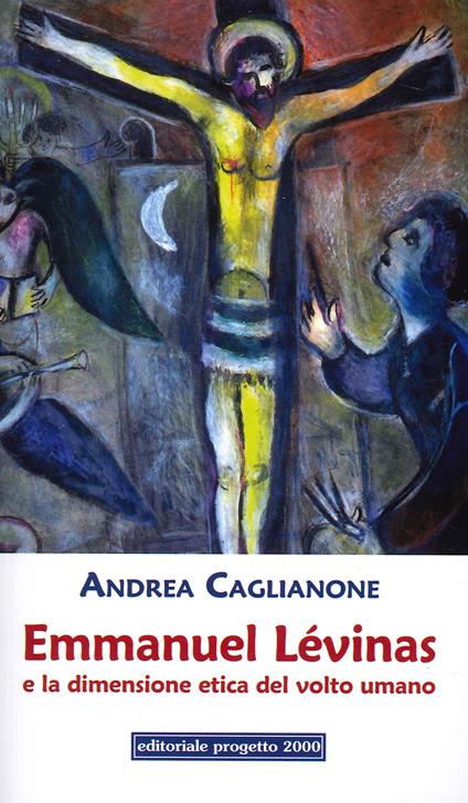 Emmanuel Lèvinas e la dimensione etica del volto umano - Andrea Caglianone - copertina