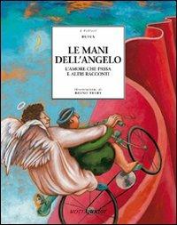 Le mani dell'angelo. L'amore che passa e altri racconti - Rufus - copertina