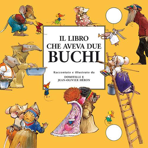 Il libro che aveva due buchi - J. Olivier Héron,Domitille Héron - copertina