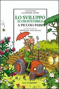 Lo sviluppo ecosostenibile. Ediz. illustrata - Catherine Stern - copertina