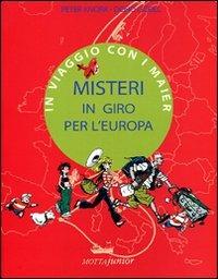 Misteri in giro per l'Europa. In viaggio con i Mayer. Ediz. illustrata - Doro Göbel,Peter Knorr - copertina