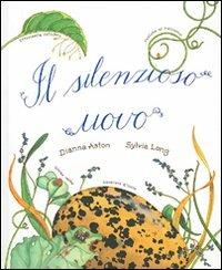 Il silenzioso uovo. Ediz. illustrata - Dianna H. Aston,Sylvia Long - copertina
