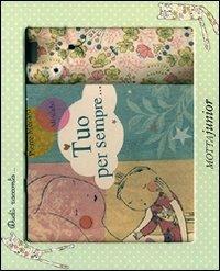 Tuo per sempre. Ediz. illustrata. Con gadget - Pierre Ménard - copertina