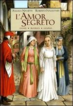 L' amor segreto. Dante, Beatrice, Gemma