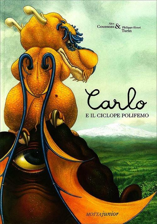 Carlo e il ciclope Polifemo. Ediz. illustrata - Alex Cousseau,Philippe-Henri Turin - copertina