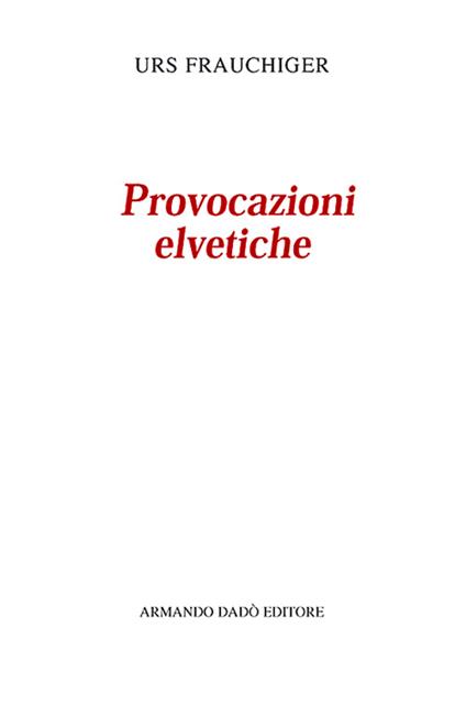Provocazioni elvetiche - Urs Frauchiger - copertina