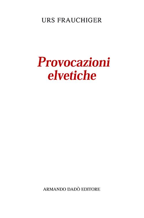 Provocazioni elvetiche - Urs Frauchiger - copertina