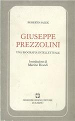 Giuseppe Prezzolini. Una biografia intellettuale