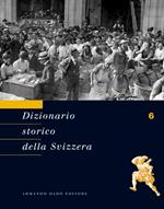 Dizionario storico della Svizzera. Vol. 6: GRI-IST.