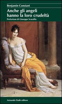 Anche gli angeli hanno la loro crudeltà - Benjamin Constant - copertina