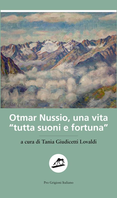 Otmar Nussio, una vita «tutta suoni e fortuna» - copertina