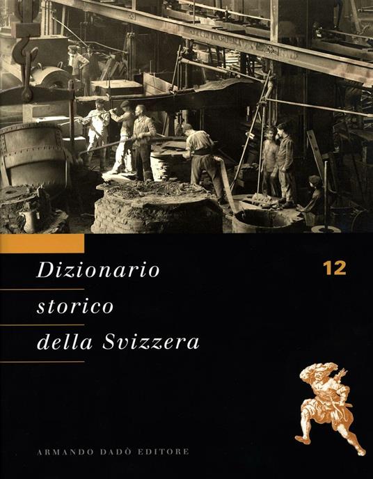 Dizionario storico della Svizzera. Vol. 12: STAT-VAL - copertina