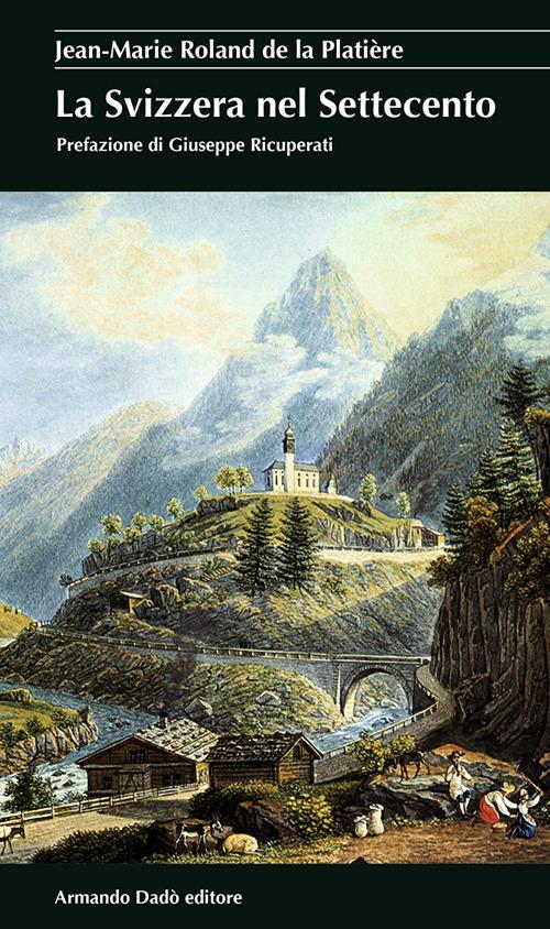 La Svizzera nel Settecento - Jean-Marie Roland De La Platière - copertina