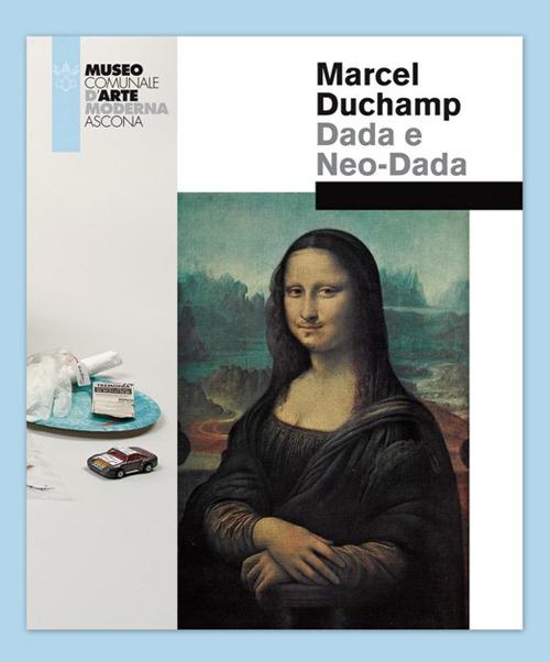 Marcel Duchamp. Dada e Neo-Dada. Ediz. illustrata - copertina