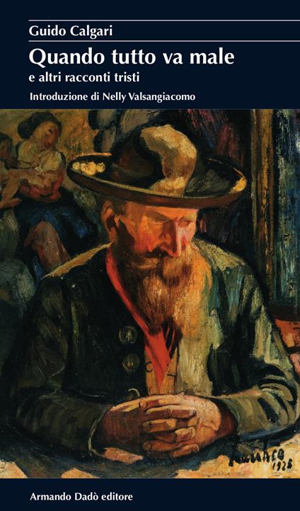 Quando tutto va male e altri racconti tristi - Guido Calgari - copertina