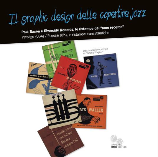 Il graphic design delle copertine jazz. Paul Bacon e Riverside Records, le ristampe dei «race records» - copertina