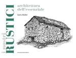 I rustici. Architetture dell'essenziale