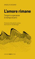 L' amore rimane. Sospiri e speranza in tempi incerti