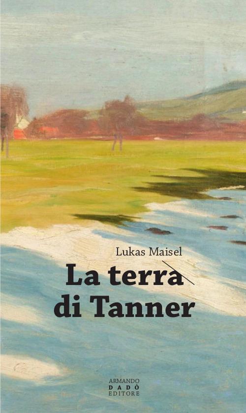 La terra di Tanner - Lukas Maisel - copertina