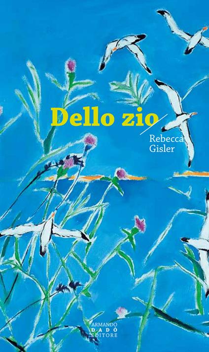 Dello zio - Rebecca Gisler - copertina