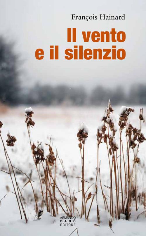 Il vento e il silenzio - François Hainard - copertina