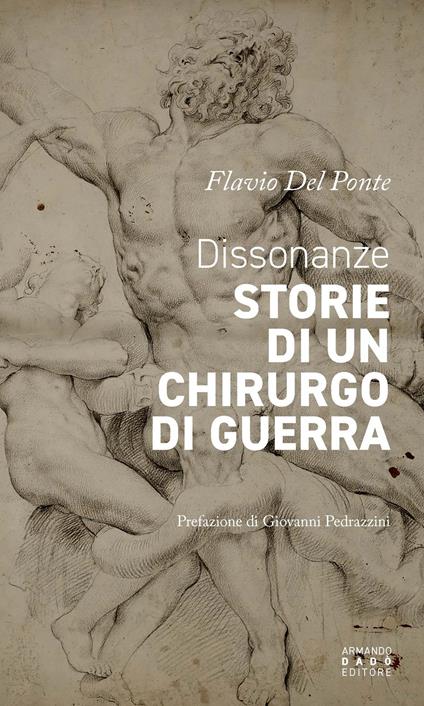 Dissonanze. Storie di un chirurgo di guerra - Flavio Del Pont - copertina