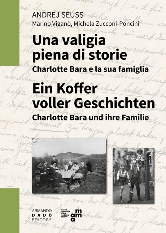 Una valigia piena di storie. Charlotte Bara e la sua famiglia - Andrej Seuss,Marino Viganò,Michela Zucconi-Poncini - copertina