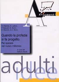 Quando la profezia si fa progetto. Per sperare nel nuovo millennio - copertina