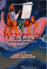 La sequela. Come scoperta del vangelo della vita - copertina