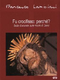 Fu crocifisso: perché? Sette domande sulla morte di Gesù - Francesco Lambiasi - copertina