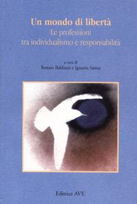 Un mondo di libertà. Le professioni tra individualismo e responsabilità - copertina