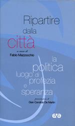 Ripartire dalla città. La politica luogo di profezia e speranza