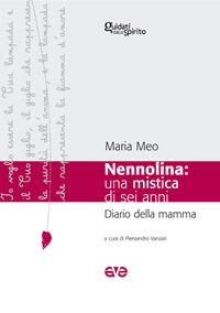 Nennolina: una mistica di sei anni. Diario della mamma - Maria Meo - copertina